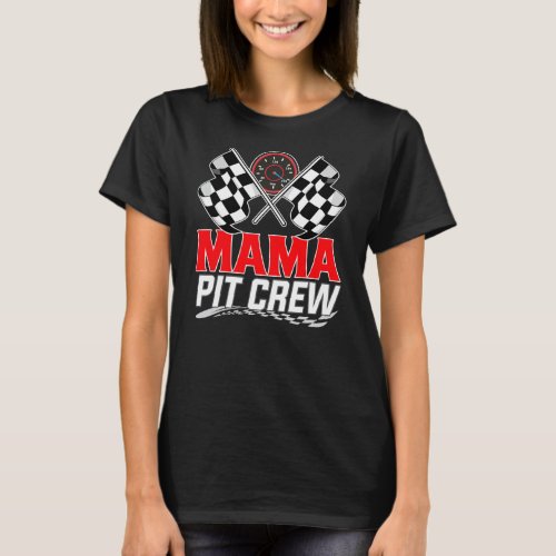 Race Car Birthday Party Racing Family Mama Pit T_Shirt
