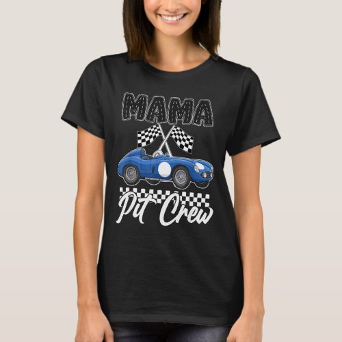 Race car birthday party racing family mama pit T-Shirt
