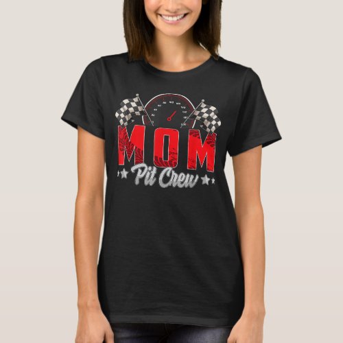 Race Car Birthday Party Racing Family Mom Pit T_Shirt