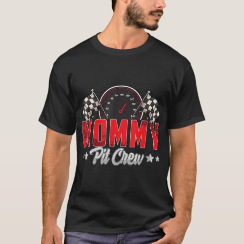 Race Car Birthday Party Racing Family Mommy Pit Cr T_Shirt