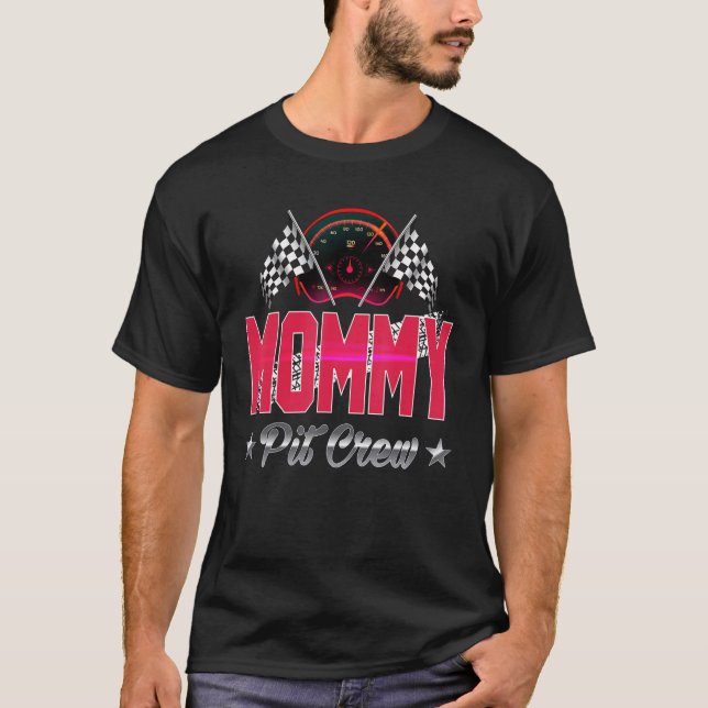 Race Car Birthday Party Racing Family Mommy Pit Cr T-Shirt (Front)