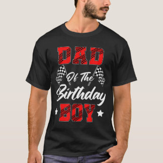 Race Car Dad Of The Birthday Boy Racing Family Pit T-Shirt