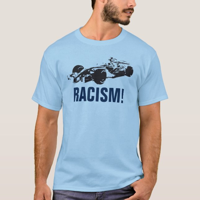 Race Car Racism Shirt (Front)