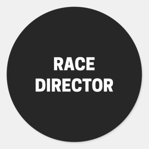 Race Director Classic Round Sticker