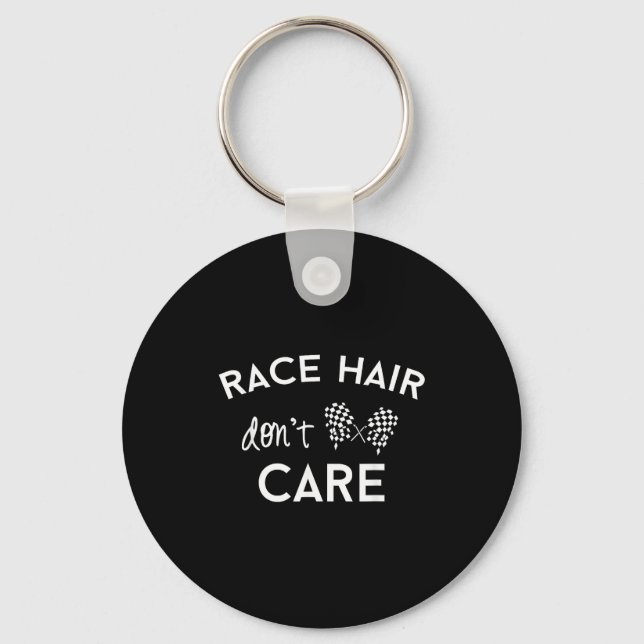 Race Hair Don't Care, Funny Girls Racing  Keychain (Front)