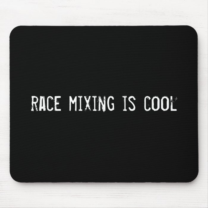 race mixing is cool mouse pads