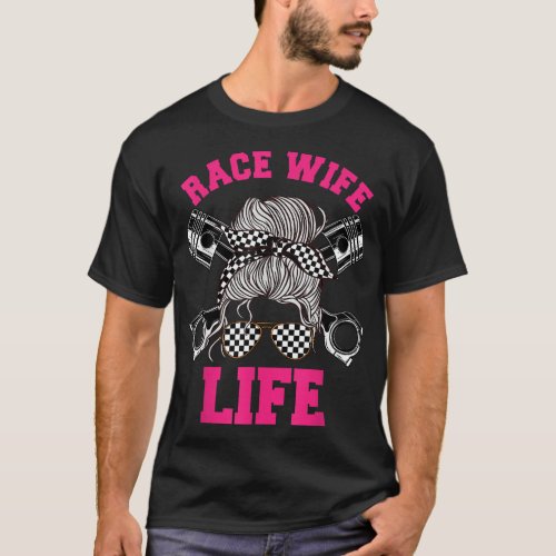 Race Wife Life Dirt Track Racing Racer Bike Car MX T_Shirt