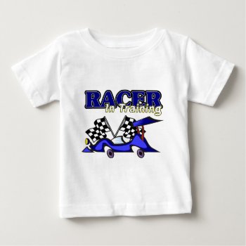 Racer In Training Baby T-shirt by onestopraceshop at Zazzle