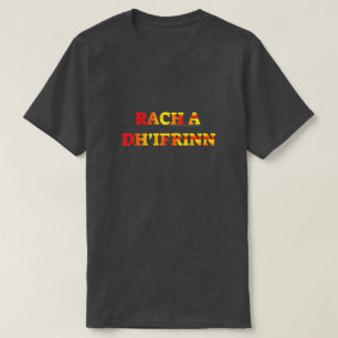 Rach a dh’ifrinn, go to hell in Scottish Gaelic T-Shirt