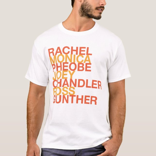 Rachel Monica Pheobe Joey Chandler Ross T-Shirt (Front)