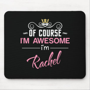 Rachel Of Course I'm Awesome Name Mouse Pad