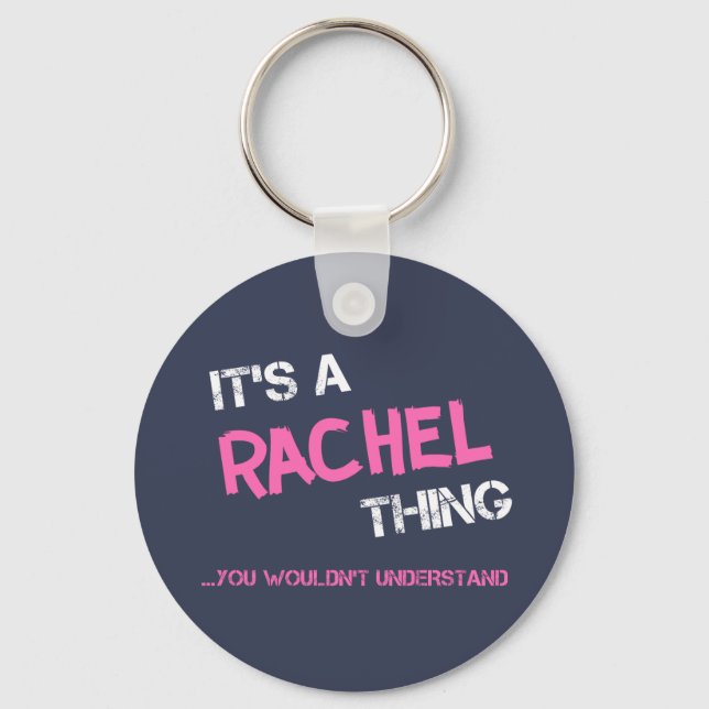 Rachel thing you wouldn't understand keychain (Front)