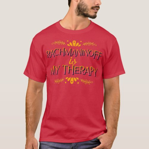 Rachmaninoff is my therapy  T_Shirt