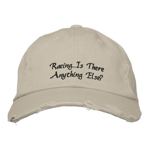 Racing Anything Else Embroidered Baseball Hat