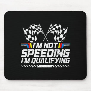 Racing Car Not Speeding Im Qualifying Race Men Kid Mouse Pad
