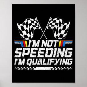 Racing Car Not Speeding Im Qualifying Race Poster
