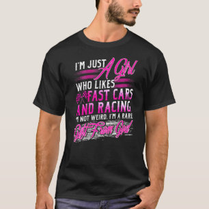 Racing Girl Likes Fast Cars Is Rare From God T-Shirt