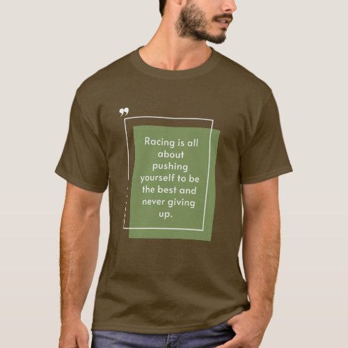 Racing is all about pushing yourself  F1 T_Shirt