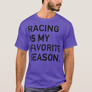 Racing is My Favorite Season Dirt Track Race T-Shirt