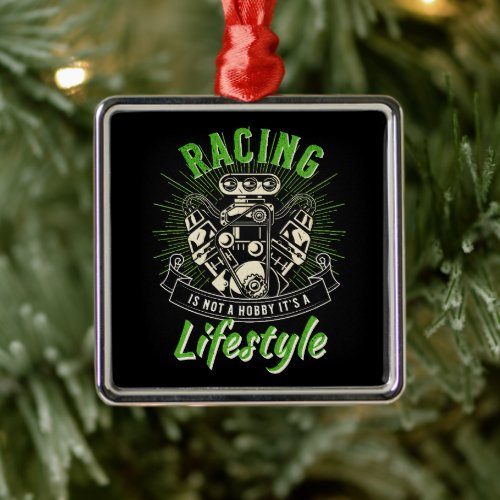 Racing Is Not A Hobby It's A Lifestyle Metal Ornament