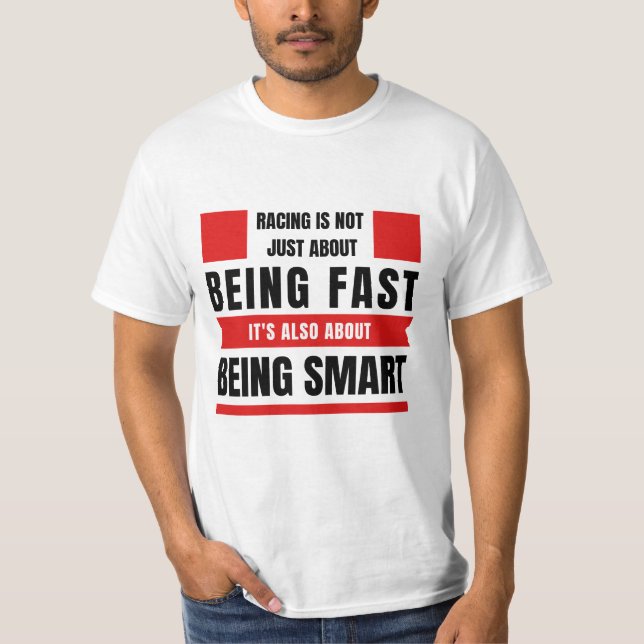 Racing is not just about being fast | F1  T-Shirt (Front)
