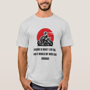 Racing is what I live for F1 Motorsport T-Shirt