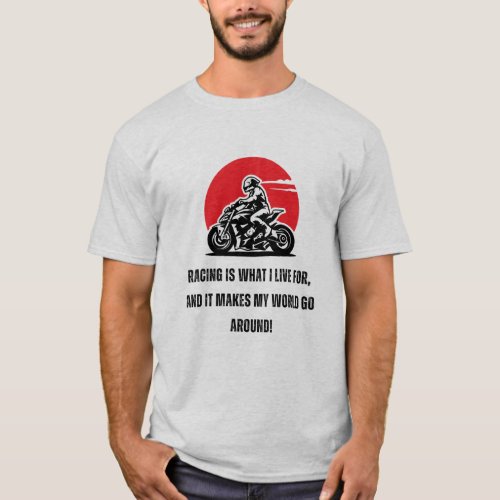 Racing is what I live for  F1  Motorsport T_Shirt