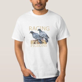 Racing Pigeons Two T-shirt by naturanoe at Zazzle