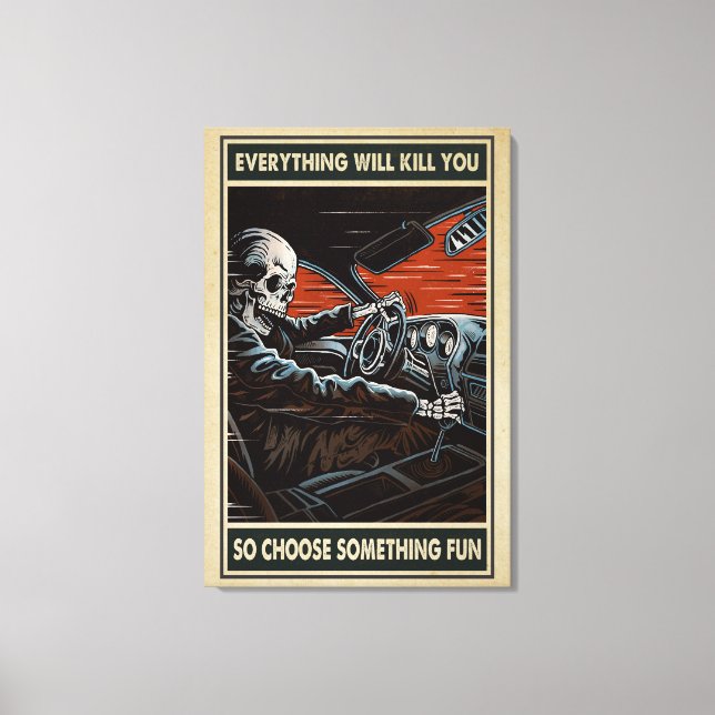 Racing Skeleton Everything Will Kill You Canvas Print (Front)