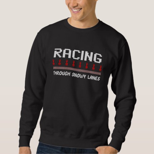 Racing Through Snowy Lanes Funny Christmas Racer Sweatshirt