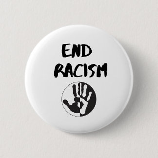 Racism Design for Anti Racism Activists, End Racis Button