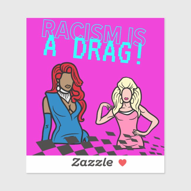 Racism is a Drag Sticker (Sheet)