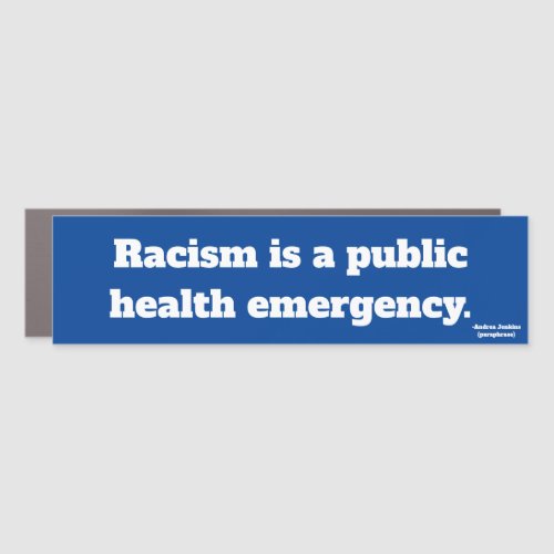 Racism is a Public Health Emergency Car Magnet