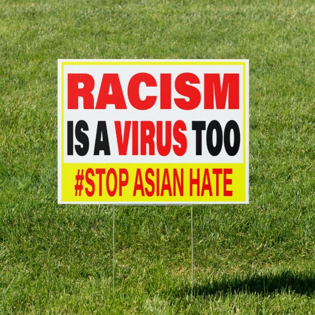 Racism is a virus too - Stop Asian Hate Sign (Insitu)