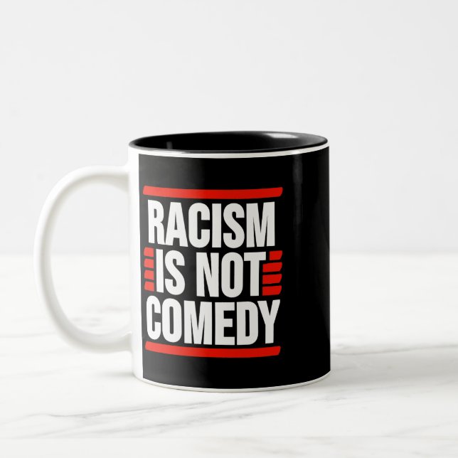 Racism Is Not Comedy Stop Asian Hate Anti Asian Ra Two-Tone Coffee Mug (Left)