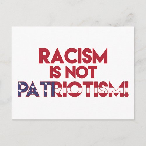 Racism is not Patriotism Anti Racism Protest Postcard