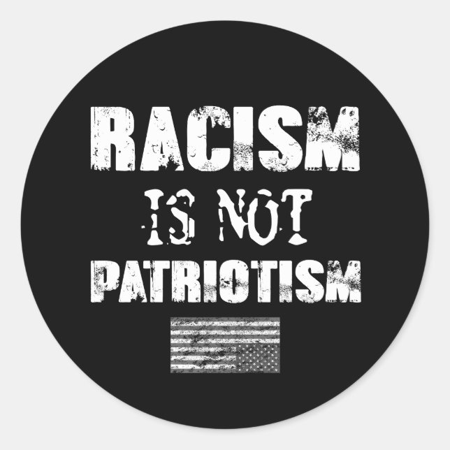Racism Is Not Patriotism Classic Round Sticker (Front)