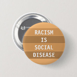 RACISM IS SOCIAL DISEASE BUTTON