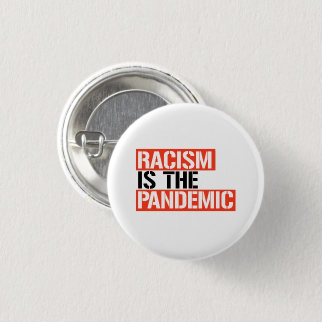 Racism is the Pandemic Button (Front & Back)
