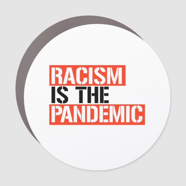 Racism is the Pandemic Car Magnet (Front)