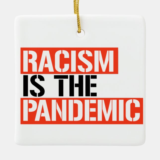 Racism is the Pandemic Ceramic Ornament (Front)