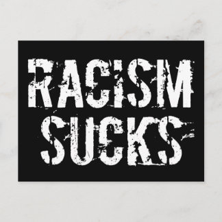 Racism Sucks - Anti Racist Bigot Trump Postcard