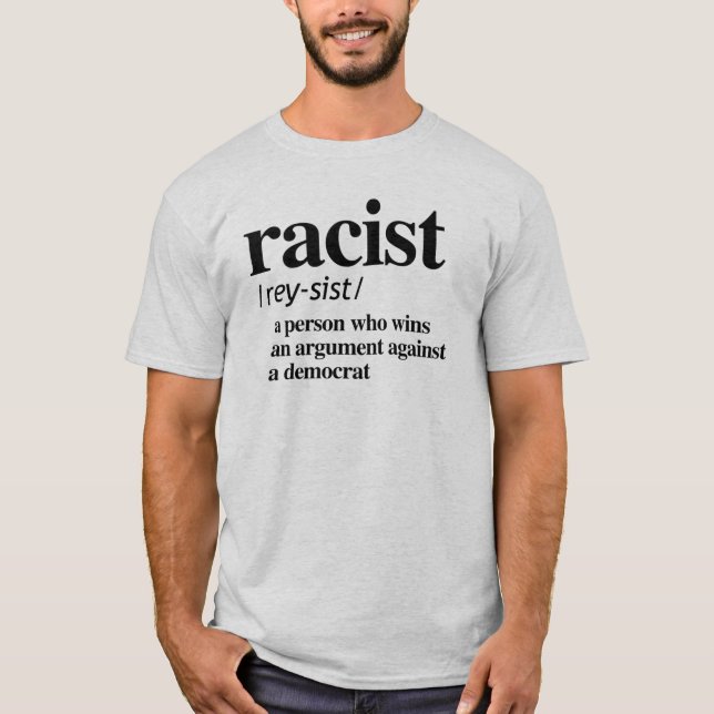 RACIST DEFINITION T-Shirt (Front)