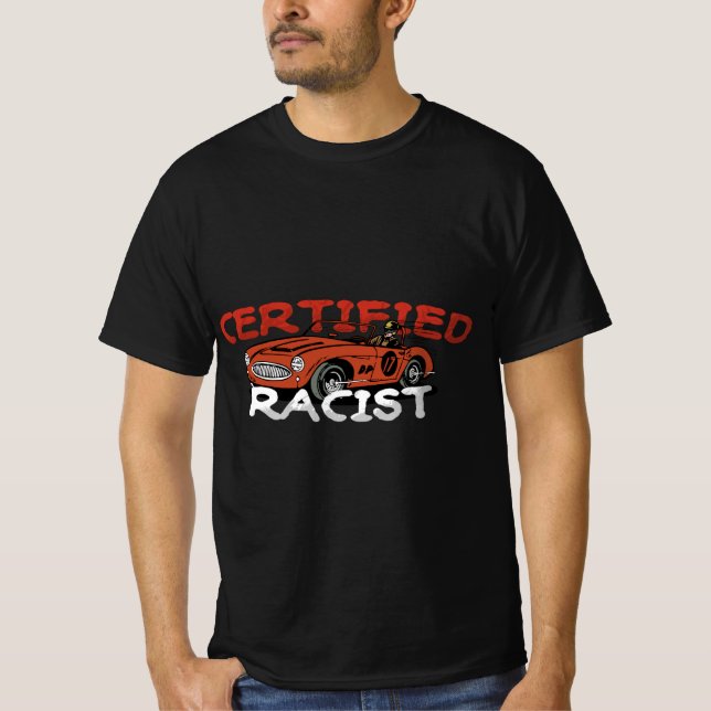 RACIST? Nah… RACER T-Shirt (Front)