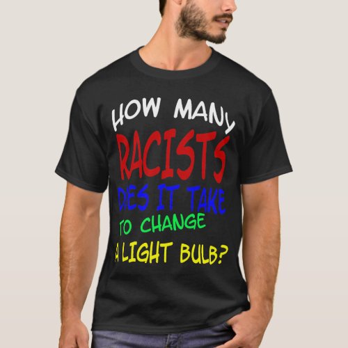 Racists Light Bulb dark T_Shirt