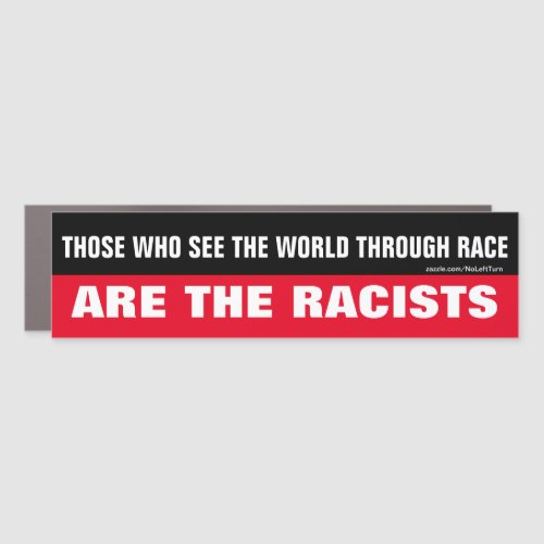 Racists See The World Through Race Bumper Sticker Car Magnet