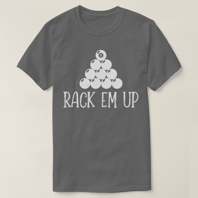 Rack em up billiards snooker gift T-Shirt (Design Front)