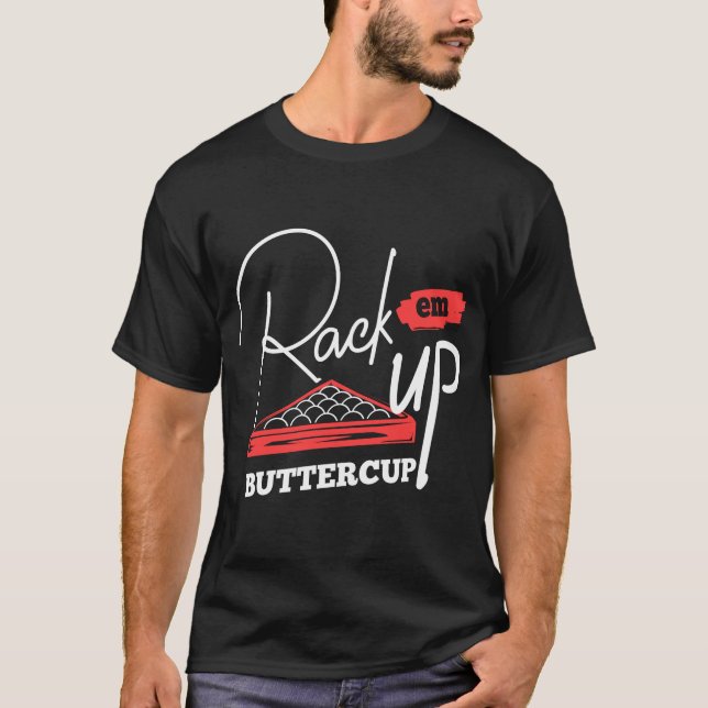 Rack em up Buttercup Pool Player Billiards T-Shirt (Front)
