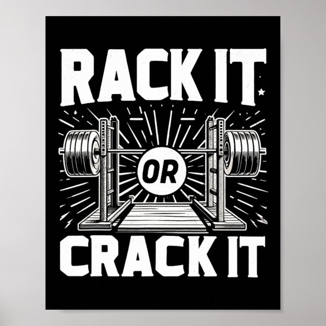 Rack It Or Crack It Barbell Bodybuilding  Poster (Front)