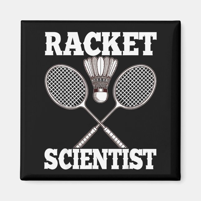 Racket Scientist Funny Badminton  Magnet (Front)